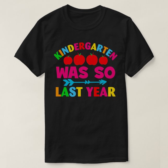 Kindergarten Was So Last Year Funny 100th Day of S T-Shirt (Design Front)