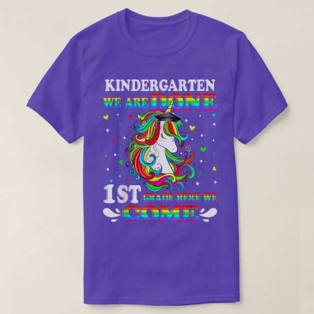 Kindergarten We Are Done 1st Grade Here We Come Ki T-Shirt (Design Front)