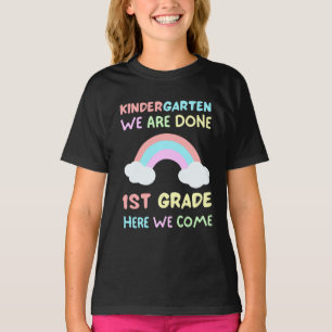 Kindergarten We Are Done 1st Grade Kinder  T-Shirt
