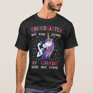 Kindergarten We Are Done 1st Grade Unicorn Graduat T-Shirt