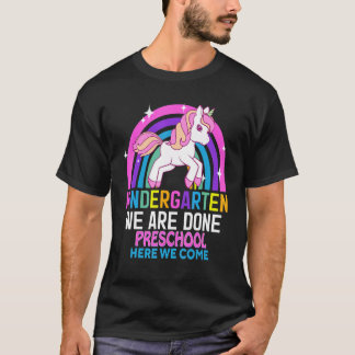 Kindergarten We Are Done Preschool Grade Unicorn G T-Shirt