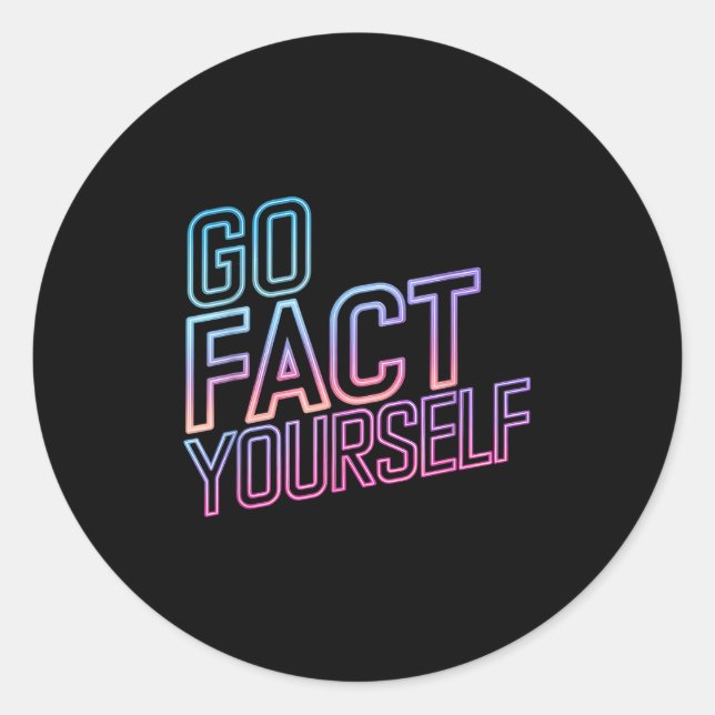 Kindly Go Fact Yourself Funny Cyber Vibes Slogan S Classic Round Sticker (Front)