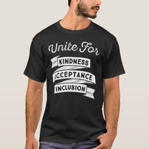 Kindness Anti Bullying Kind Women Men & N Girls Un T-Shirt