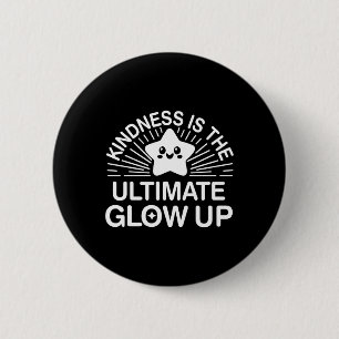 Kindness Anti Bullying Week Ultimate Glow Up Stick 6 Cm Round Badge