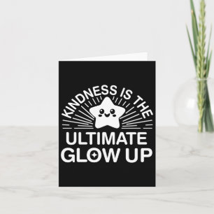 Kindness Anti Bullying Week Ultimate Glow Up Stick Card