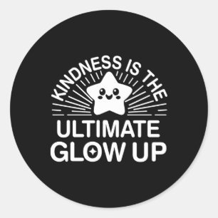 Kindness Anti Bullying Week Ultimate Glow Up Stick Classic Round Sticker