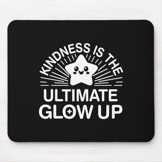 Kindness Anti Bullying Week Ultimate Glow Up Stick Mouse Mat (Front)