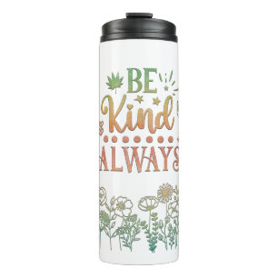 Kindness, Be Kind Motivational Thermal Tumbler