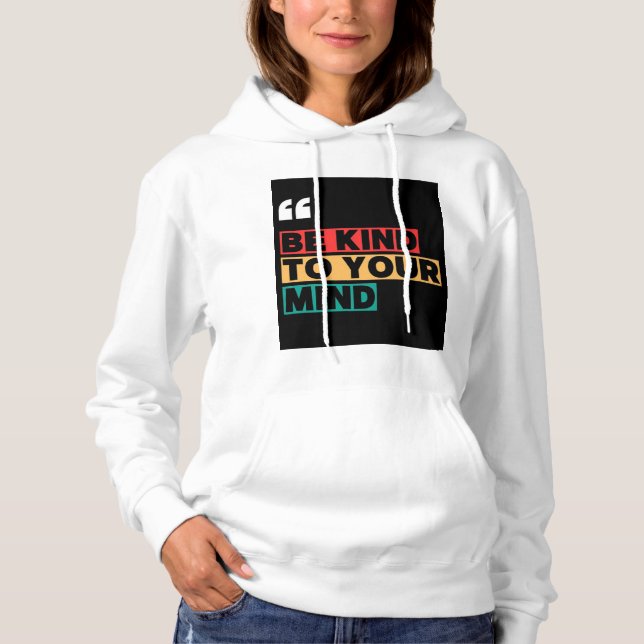 kindness begins with your mind hoodie (Front)