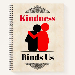 Kindness Binds Us Notebook