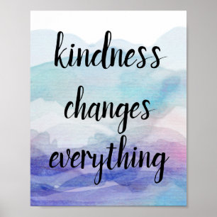 kindness change everything quote  on blue poster
