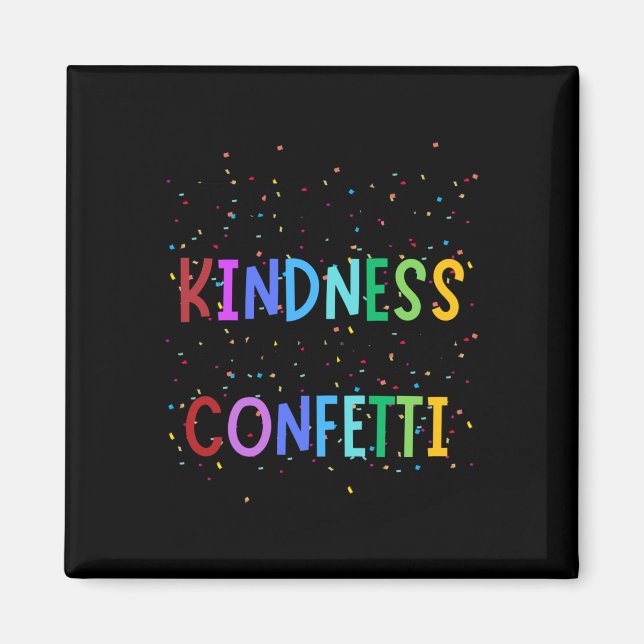 Kindness Confetti – Bright And Colourful Positive  Magnet (Front)