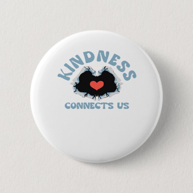 Kindness Connects Us Classic 6 Cm Round Badge (Front)