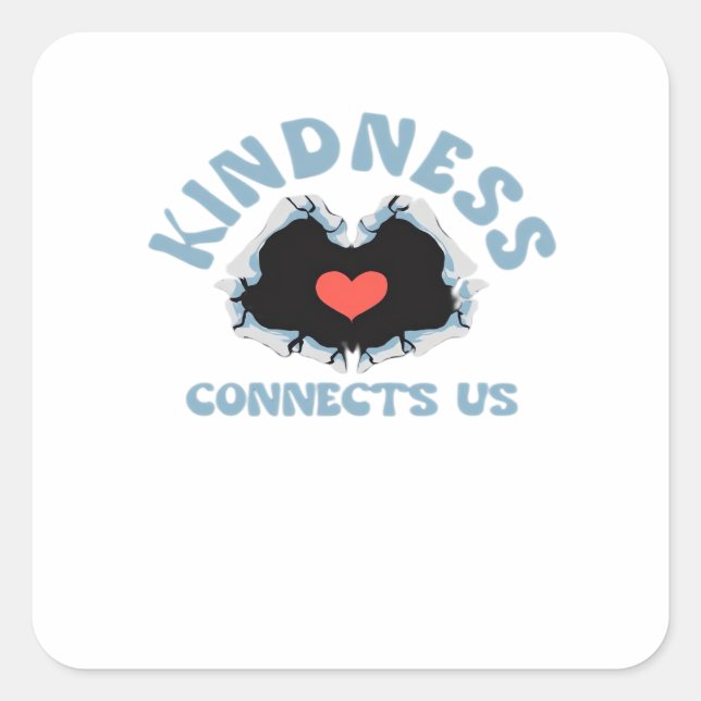Kindness Connects Us Classic Square Sticker (Front)