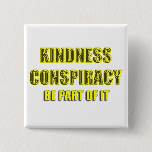 kindness conspiracy 15 cm square badge (Front)