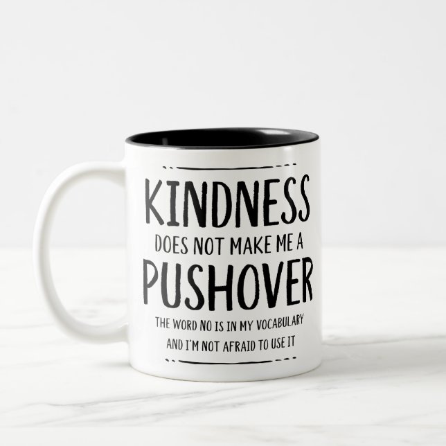 Kindness Does Not Mean Being A Pushover Two-Tone Coffee Mug (Left)