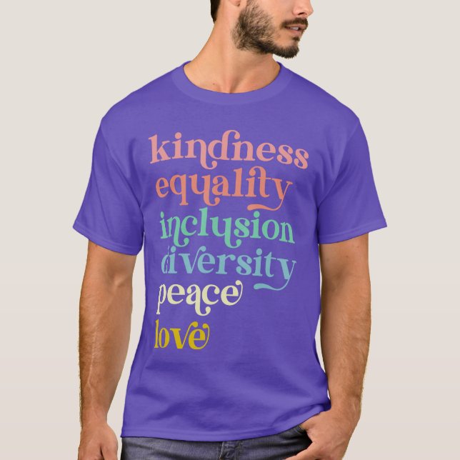 Kindness Equality Inclusion Diversity LGBT Pride T-Shirt (Front)