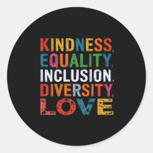 Kindness Equality Inclusion Diversity Love Social Classic Round Sticker