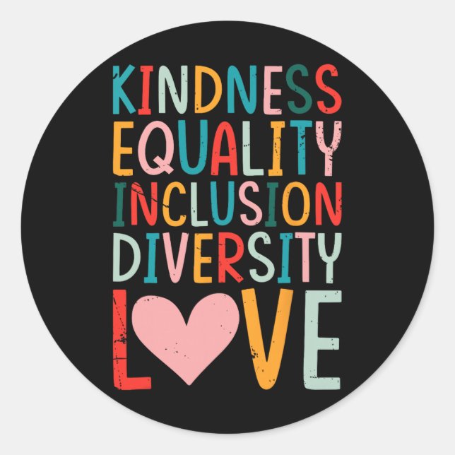 Kindness Equality Inclusion Diversity Love - Sped  Classic Round Sticker (Front)