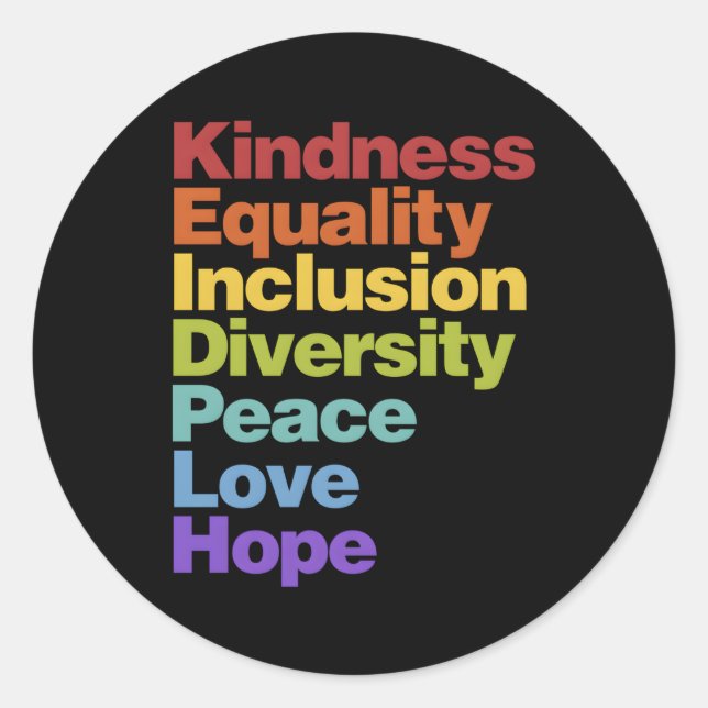 Kindness Equality Inclusion Diversity Peace Love H Classic Round Sticker (Front)