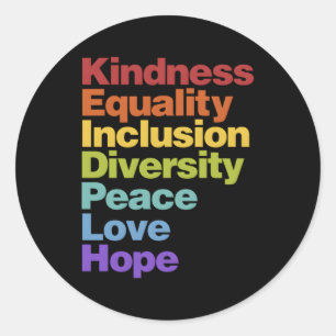 Kindness Equality Inclusion Diversity Peace Love H Classic Round Sticker