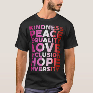 Kindness Equality Love LGBT Lesbian Flag Gay Pride T-Shirt