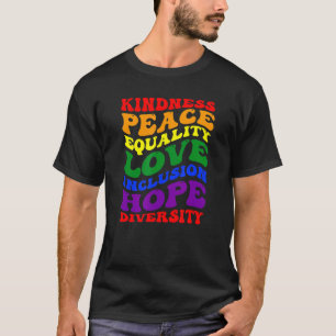 Kindness Equality Love Lgbtq Rainbow Flag Gay Prid T-Shirt