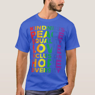 Kindness Equality Love LGBTQ Rainbow Flag Gay Prid T-Shirt