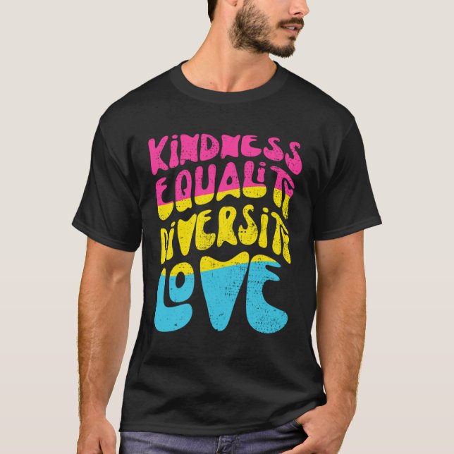Kindness Equality Love Pansexual T-Shirt (Front)