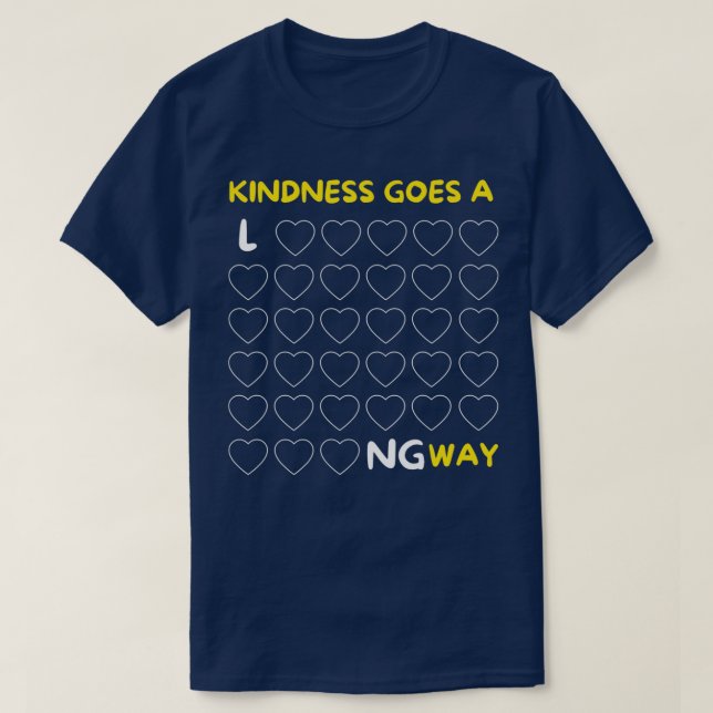 Kindness goes a long way hearts T-Shirt (Design Front)