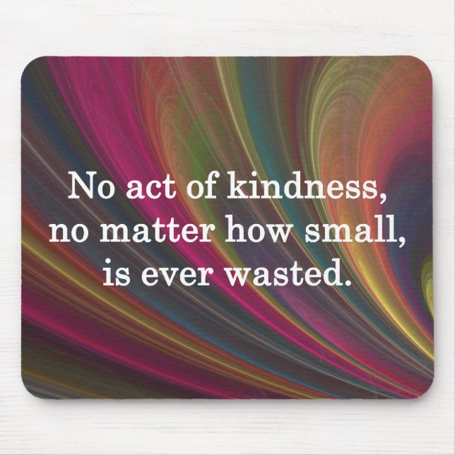 Kindness Grows Sweeter with Each Remembering Mouse Mat (Front)