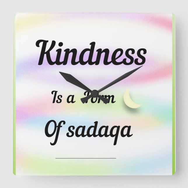 Kindness is a form of sadaqa. square wall clock (Front)