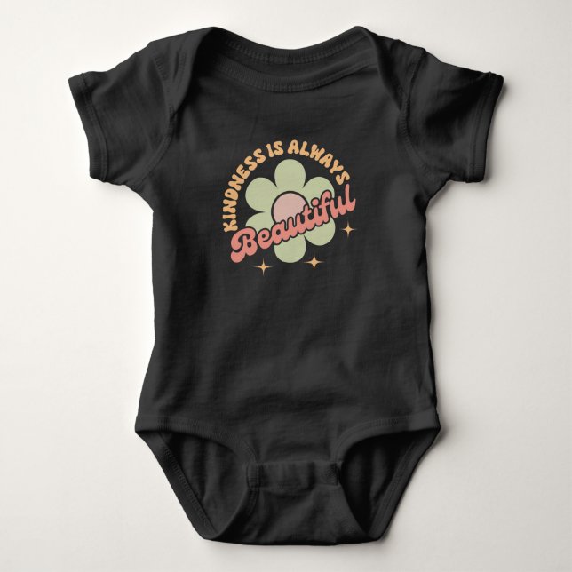 Kindness Is Always Beautiful Baby Bodysuit (Front)