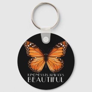 Kindness Is Always Beautiful Shirt Monarch Butterf Key Ring