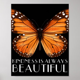 Kindness Is Always Beautiful Shirt Monarch Butterf Poster