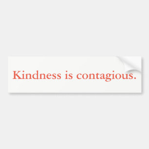 Kindness is contagious bumper sticker