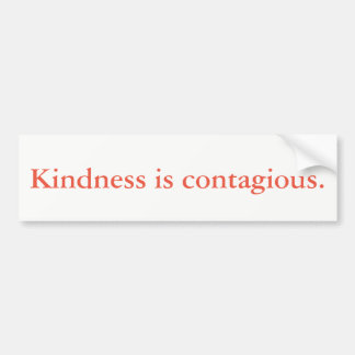 Kindness is contagious bumper sticker