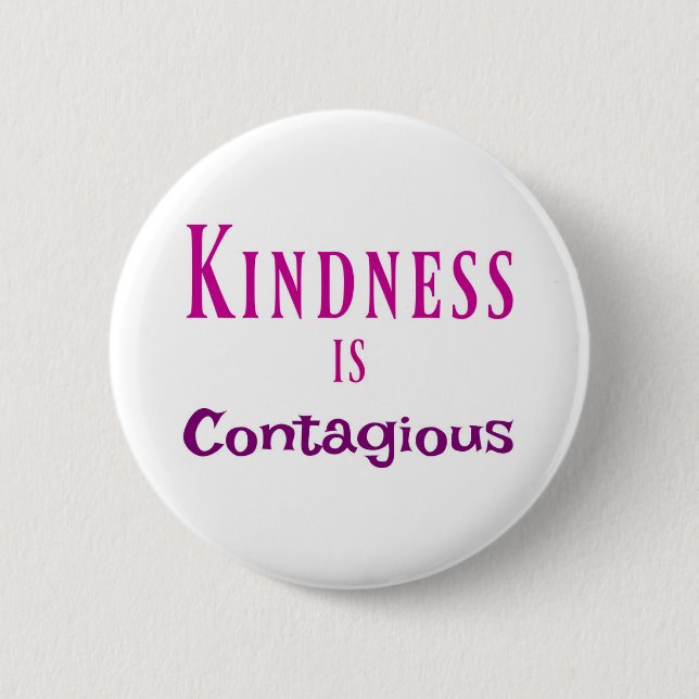 Kindness Is Contagious Button (Front)