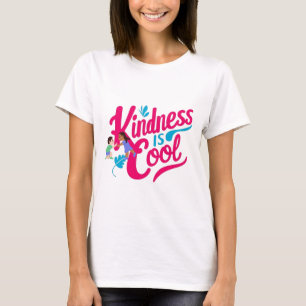 Kindness is Cool- Inspirational  T-Shirt