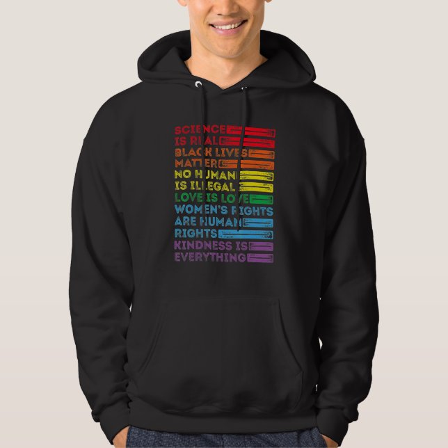 Kindness is EVERYTHING Science is Real Love is Lov Hoodie (Front)