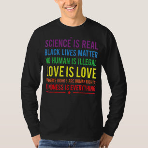 Kindness Is Everything Science Is Real Love Is Lov T-Shirt