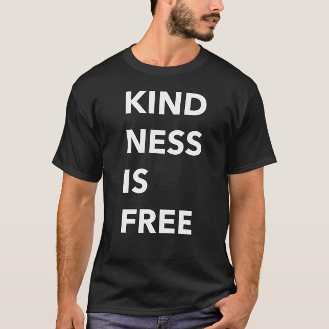 KINDNESS IS FREE Bold Typography Shirt (Front)
