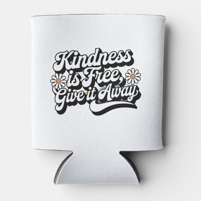 "Kindness is Free, Give it Away" Can Cooler (Front)