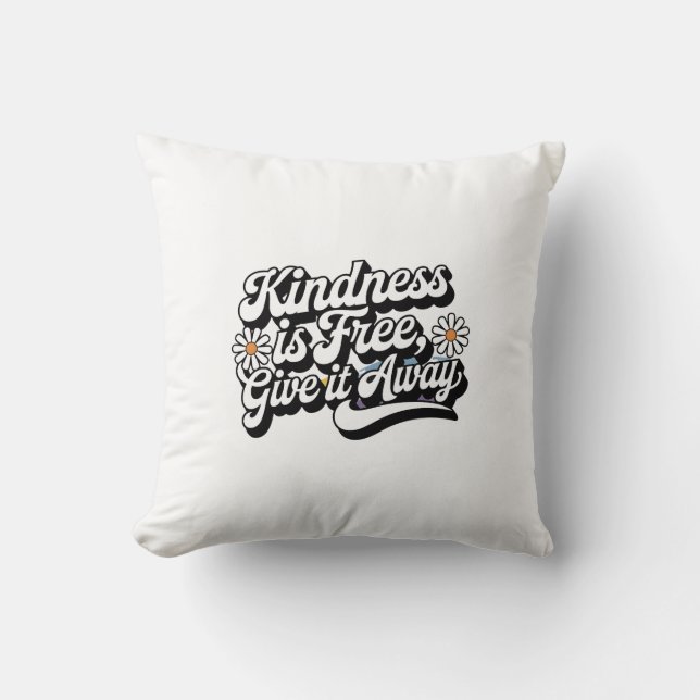 "Kindness is Free, Give it Away" Cushion (Front)