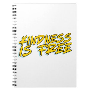 KINDNESS IS FREE NOTEBOOK