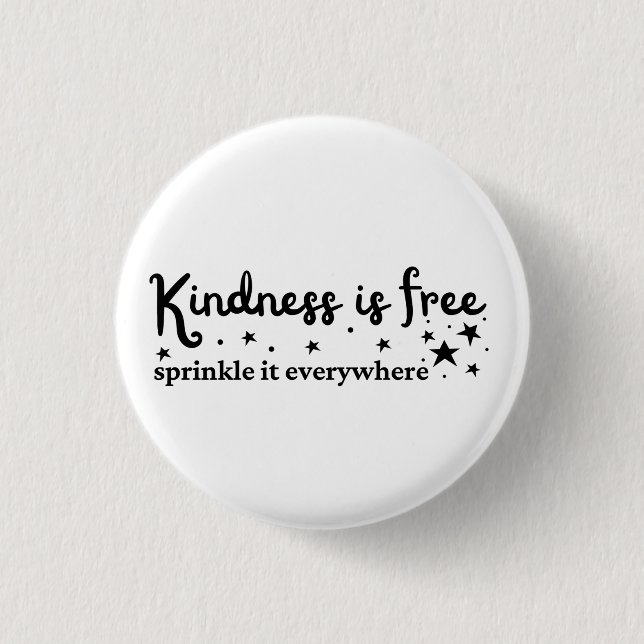 Kindness Is Free Sprinkle Everywhere  3 Cm Round Badge (Front)
