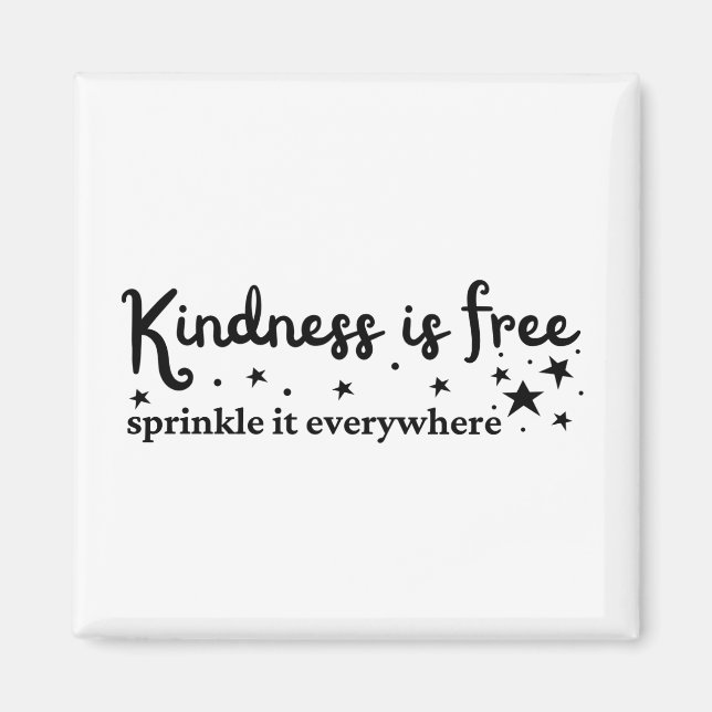 Kindness Is Free Sprinkle Everywhere  Magnet (Front)