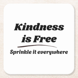 Kindness Is Free Sprinkle It Everywhere Black Typo Square Paper Coaster