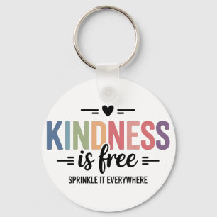 Kindness Is Free Sprinkle It Everywhere Key Ring