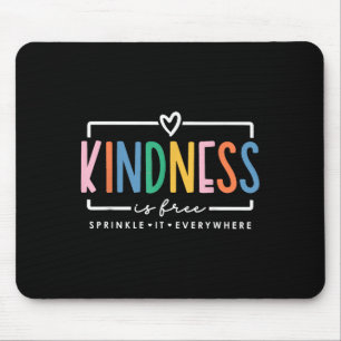 Kindness Is Free Sprinkle It Everywhere Positive Q Mouse Mat